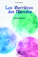 Les barrières des mondes, tome 2 : Convergences