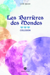 Les Barrières des Mondes, tome 3 : Collision