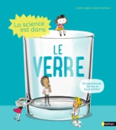 La science est dans le verre : 10 expériences faciles et étonnantes