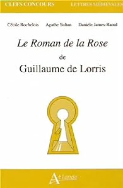 Le Roman de la Rose de Guillaume de Lorris