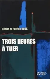 Trois heures à tuer