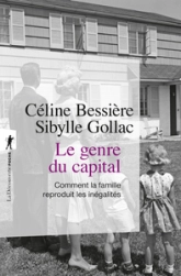 Le genre du capital - Comment la famille reproduit les inégalités