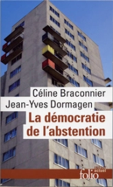 La démocratie de l'abstention : Aux origines de la démobilisation en milieu populaire