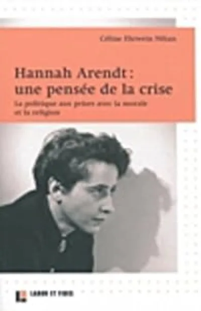 Hannah Arendt : une pensée de la crise