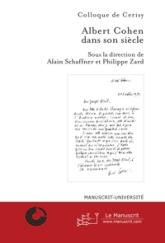 Albert Cohen dans son siècle : Actes du colloque de Cerisy