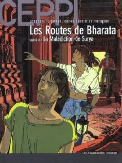 Stéphane Clément, chroniques d'un voyageur, tomes 4 et 5 : Les routes de Bharata, suivi de La malédiction de Surya