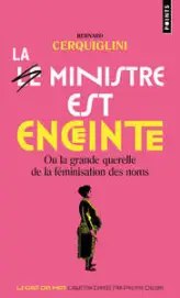 La ministre est enceinte ou la grande querelle de la féminisation des noms