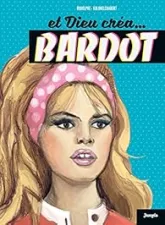 et Dieu créa... Bardot