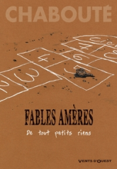 Fables amères : De tout petits riens