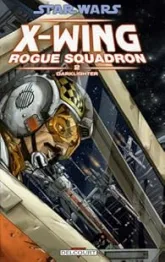 Star Wars X-Wing Rogue Squadron, Tome 2 : Darklighter