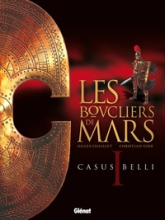 Les boucliers de Mars, tome 1 : Casus belli