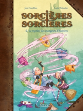 Sorcières sorcières, tome 2 : Le mystère des mangeurs d'histoires (BD)