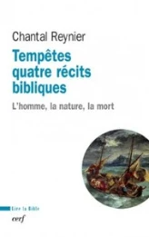 Tempêtes : quatre récits bibliques - L'homme, la nature, la mort