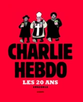 Les 20 ans de Charlie Hebdo 1992-2012