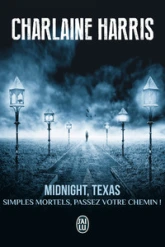 Midnight Texas, tome 1 : Simples mortels, passez votre chemin !