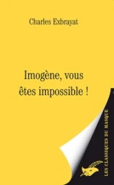 Imogène, vous êtes impossible !