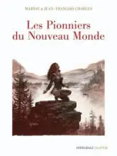 Les pionniers du nouveau monde - Intégrale 40 ans