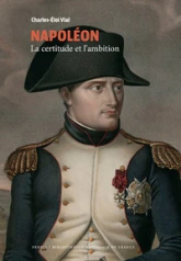 Napoléon : La certitude de l'ambition