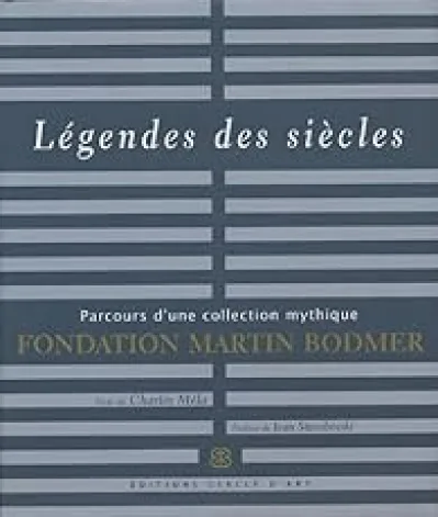 Légendes des siècles : Parcours d'une collection mythique Fondation Martin Bodmer