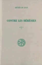 Contre les hérésies - Livre V tome 2