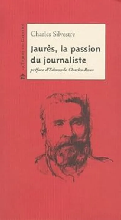 Jaurès, la passion du journaliste