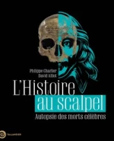 Histoire au scalpel: Autopsie des morts célèbres