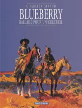 Blueberry - Tome 15 - Ballade pour un cercueil