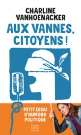 Aux vannes, citoyens !