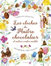 Les cloches du maître chocolatier et autres contes inédits