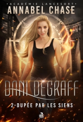 Dani Degraff, tome 2 : Dupée par les siens