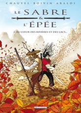 Le Sabre et l'Epée, Tome 2 : Au coeur des rivières et des lacs...