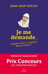 Je me demande à quelle heure se couchait Marcel Proust