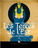 Récits du Demi-Loup, tome 2 : Les Terres de l'Est