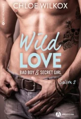 Wild Love - Bad Boy & Secret Girl - Saison 2