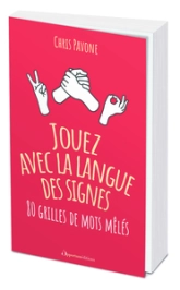 Jouez avec la langue des signes !: 80 grilles de mots-mêlés