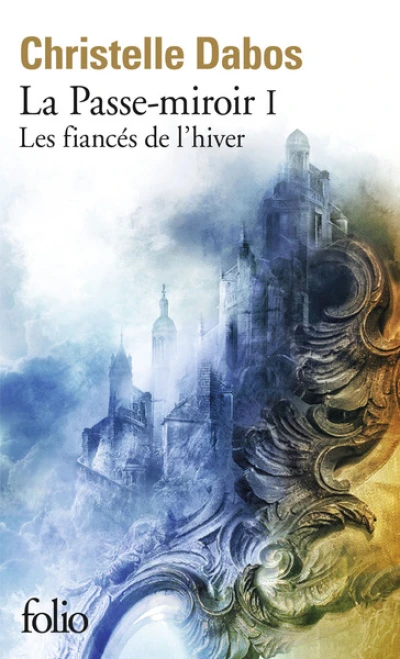 La passe-miroir, tome 1 : Les fiancés de l'hiver