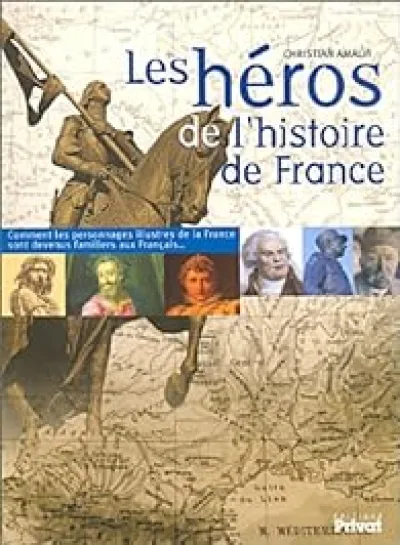 Les Héros de l'histoire de France