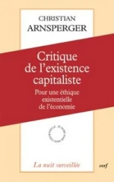 Critique de l'existence capitaliste : Pour une éthique existentielle de l'économie