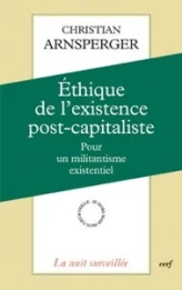 Ethique de l'existence post-capitaliste: Pour un militantisme existentiel