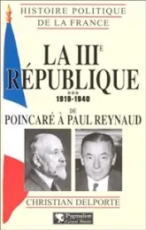 La IIIe République - 1919-1940 : De Poincaré à Paul Reynaud