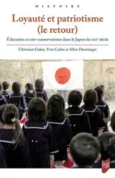 Loyauté et patriotisme : Éducation et néo-conservatisme dans le Japon du XXIe siècle