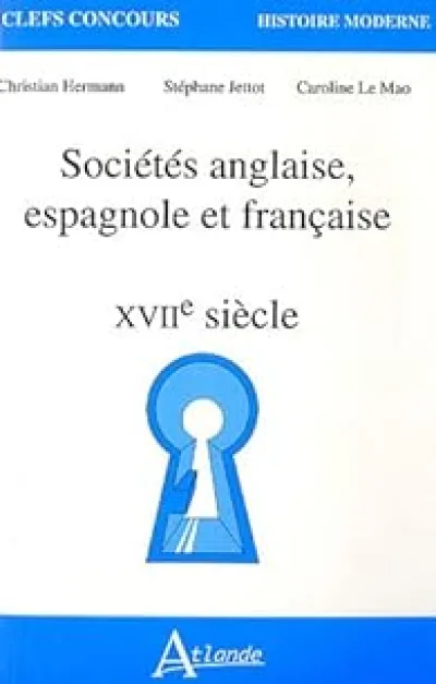 Sociétés anglaise, espagnole et française : XVIIe Siècle