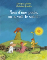 Les P'tites Poules, tome 4 : Nom d'une poule, on a volé le soleil !