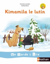 Un monde à lire et à écrire - série blanche - Album 1 CP (Kimamila le Lutin) 2019