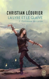 La lyre et le glaive, tome 2 : Danseuse de corde