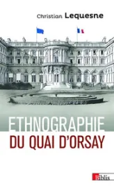 Ethnographie du Quai d'Orsay - Les pratiques des diplomates français