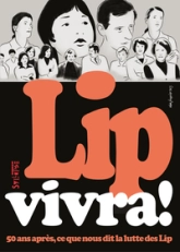 Lip vivra! 50 ans après, ce que nous dit la lutte des Lip