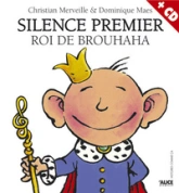 Silence premier : Roi du Brouhaha (1CD audio)