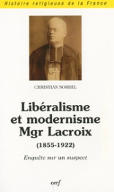 Libéralisme et modernisme Mgr Lacroix (1855-1922)