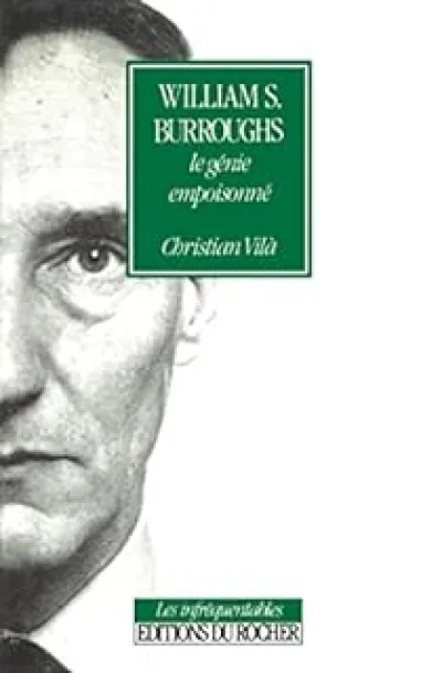 William S. Burroughs, le génie empoisonné